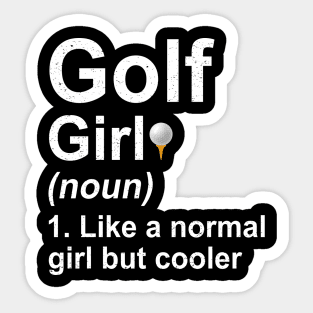 Golf Girl Noun Like A Normal Coach But Cooler Sticker